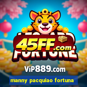 manny pacquiao fortuna